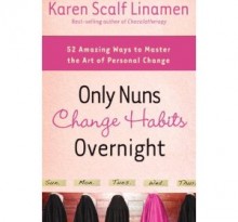 Only nuns change habits overnight
